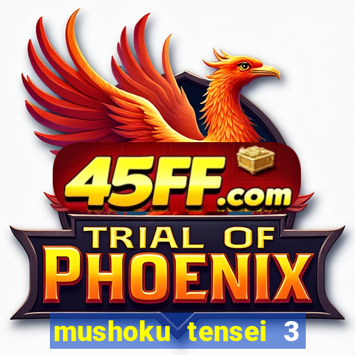 mushoku tensei 3 temporada dublado